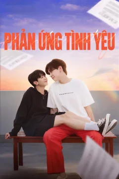 Xem Phim Phản Ứng Tình Yêu Vietsub HD Online - RoPhim