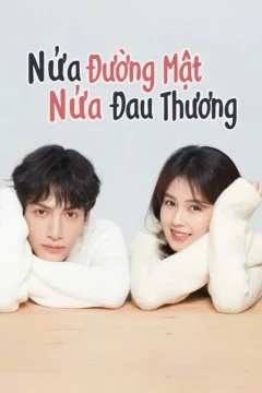 Xem phim Nửa Là Đường Mật, Nửa Là Đau Thương - RoPhim