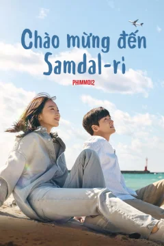 Xem phim Chào Mừng Đến Samdal-ri - RoPhim