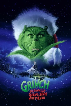 Xem phim Grinch Đã Đánh Cắp Giáng Sinh Như Thế Nào - RoPhim