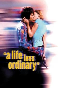Xem phim A Life Less Ordinary - RoPhim