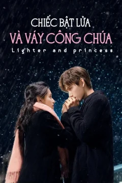 Xem phim Chiếc Bật Lửa Và Váy Công Chúa Vietsub HD - RoPhim