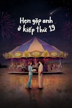 Xem phim Hẹn Gặp Anh Ở Kiếp Thứ 19 - RoPhim