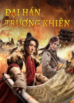 Xem phim Đại Hán Trương Khiên Vietsub HD - RoPhim