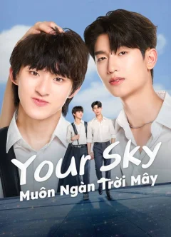Xem phim Your Sky: Muôn Ngàn Trời Mây Vietsub HD - RoPhim