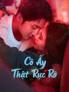 Cô Ấy Thật Rực Rỡ