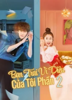 Xem phim Bạn Trai Vi Diệu Của Tôi - RoPhim