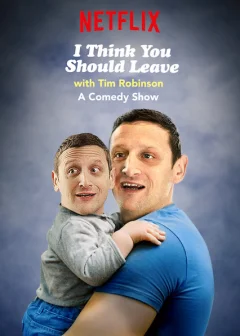 Xem phim I Think You Should Leave with Tim Robinson - RoPhim