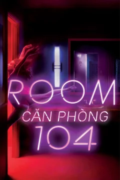 Xem phim Căn Phòng 104 - RoPhim