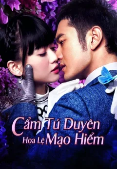 Xem phim Cẩm Tú Duyên Hoa Lệ Mạo Hiểm - RoPhim