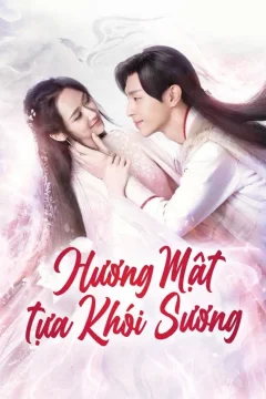 Xem phim Hương Mật Tựa Khói Sương - RoPhim