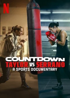 Xem phim Countdown: Taylor vs. Serrano - RoPhim