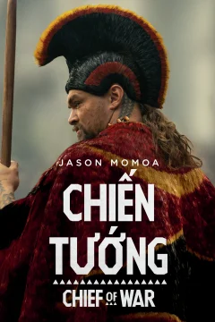 Xem phim Chiến Tướng - Chief of War - RoPhim