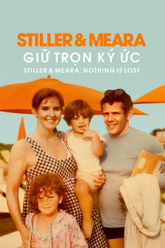 Xem phim Stiller & Meara: Giữ Trọn Ký Ức - Stiller & Meara: Nothing Is Lost - RoPhim