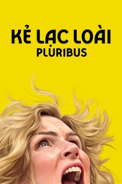 Xem phim Kẻ Lạc Loài - Pluribus - RoPhim