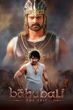 Xem phim Bāhubali: The Epic - RoPhim