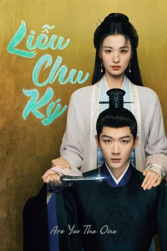 Xem phim Liễu Chu Ký - RoPhim