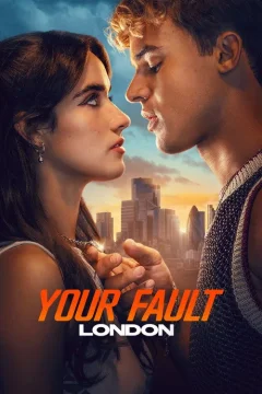 Xem phim Your Fault: London - RoPhim