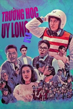 Xem phim Trường Học Uy Long II - RoPhim